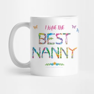 I have the best nanny - tropical wordart Mug